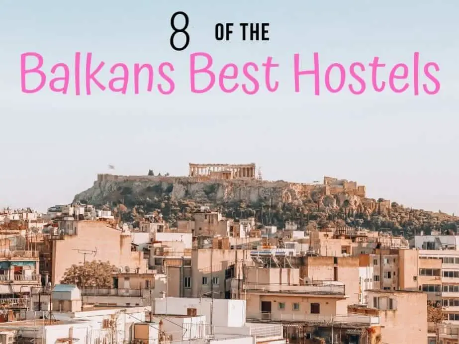 Alojamiento para mochileros: 8 de los mejores albergues de los Balcanes