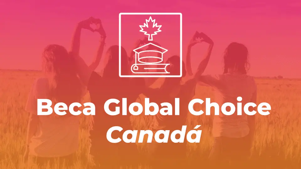 Beca Global Affairs Canada - becas para estudiar en canada